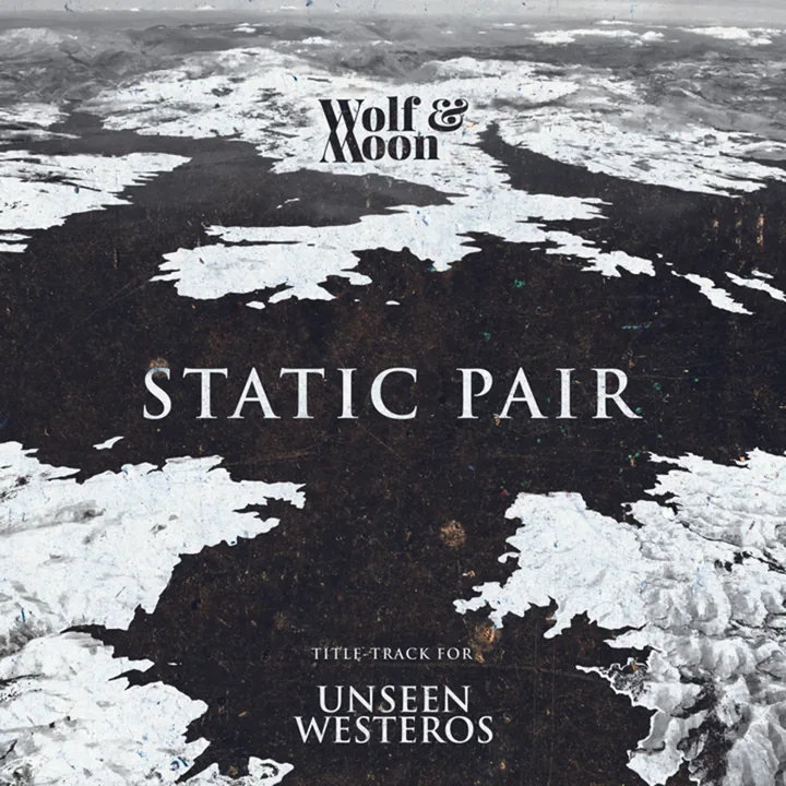 Static Pair - Title Track for "Unseen Westeros" cover artwork